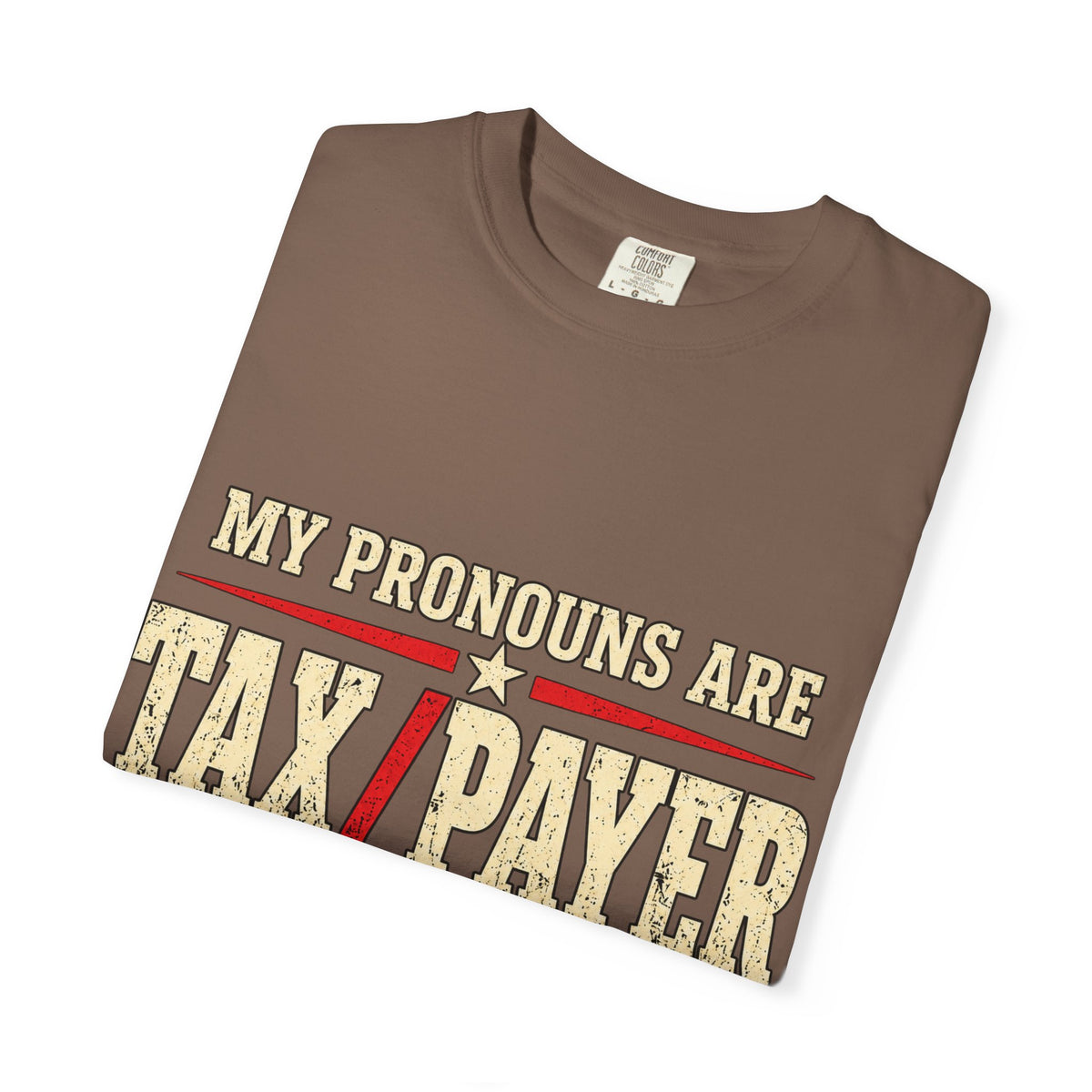 My Pronouns Are TAX / PAYER T-Shirt