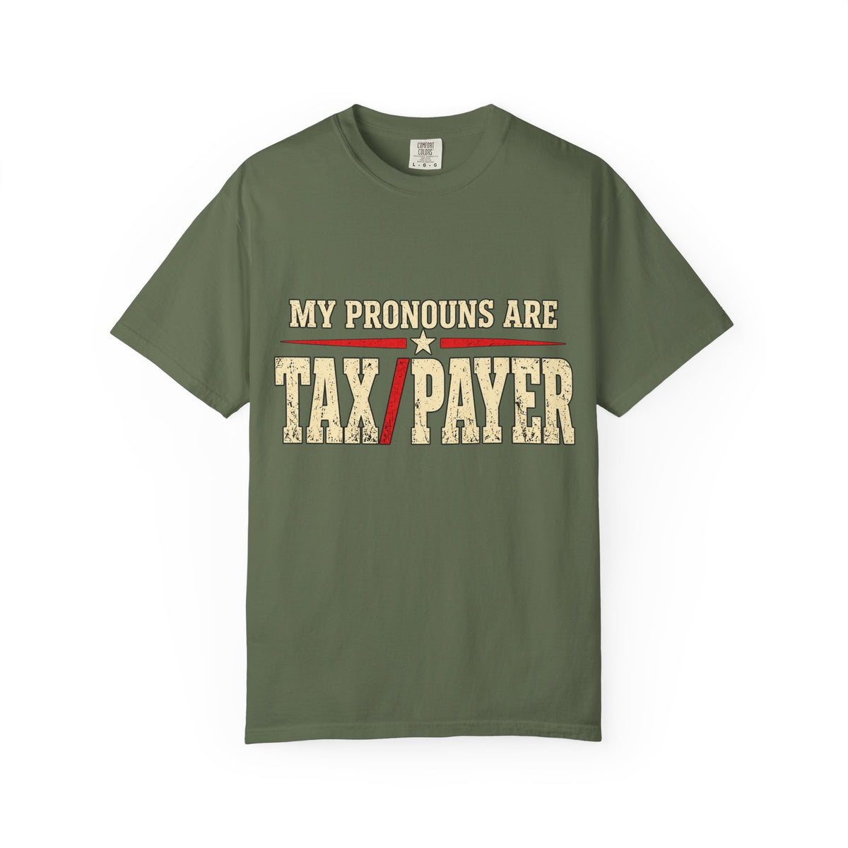 My Pronouns Are Tax Payer T-shirt | Political Statement Tee