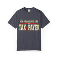 My Pronouns Are TAX / PAYER T-Shirt
