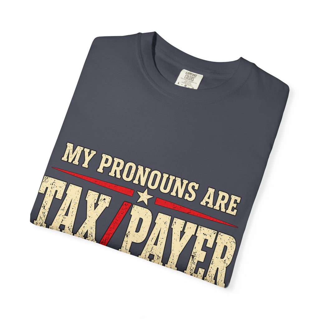 My Pronouns Are TAX / PAYER T-Shirt